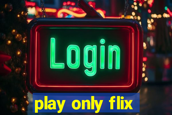 play only flix